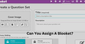 Can You Assign A Blooket