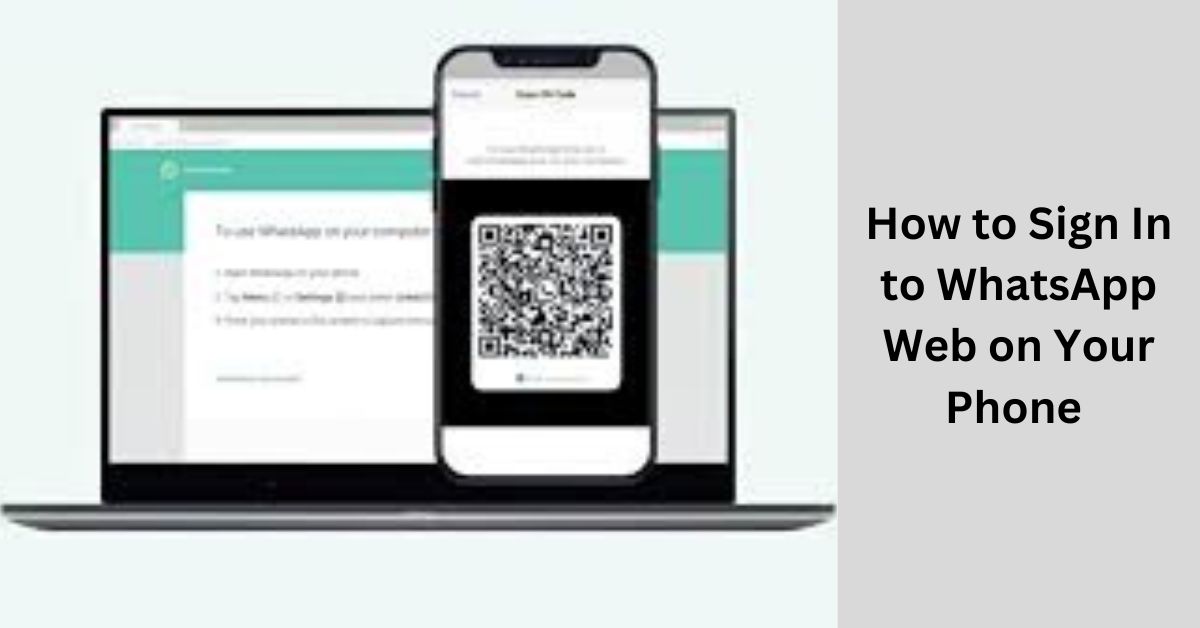 How to Sign In to WhatsApp Web on Your Phone