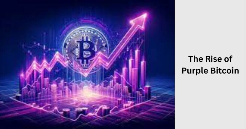 The Rise of Purple Bitcoin