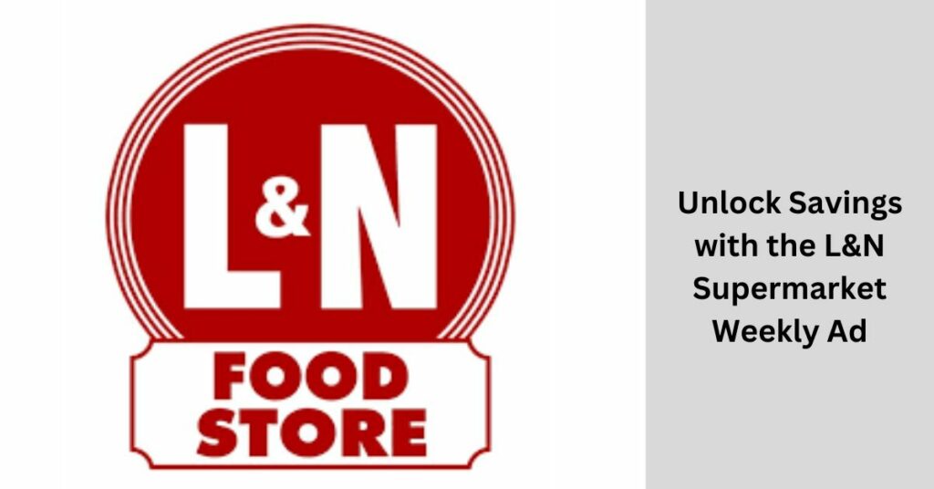 L&N Supermarket Weekly Ad