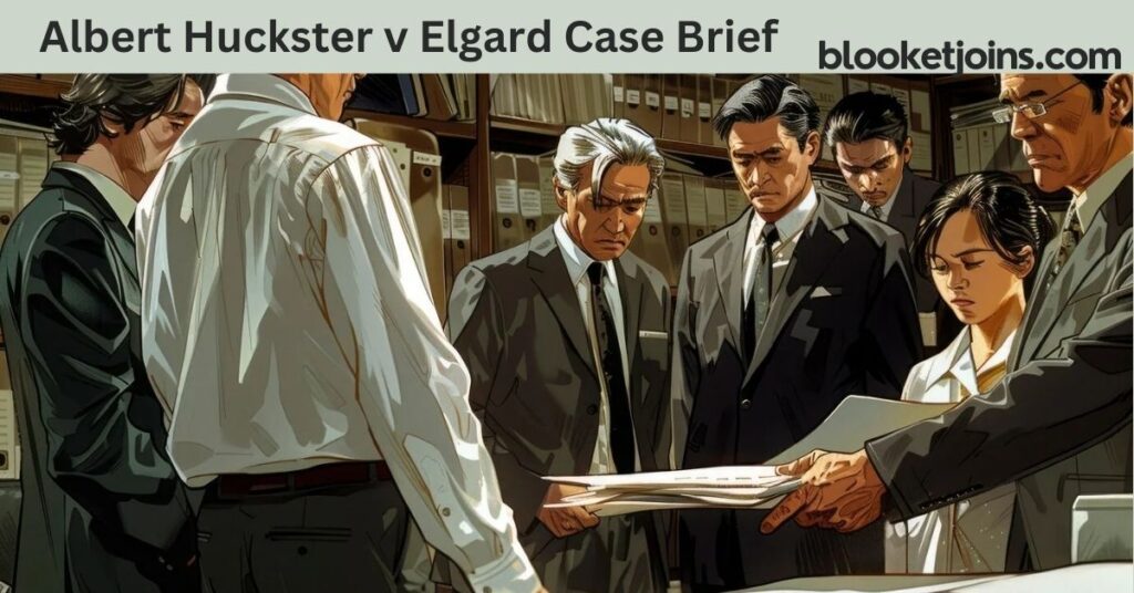 Albert Huckster v Elgard Case Brief