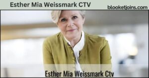 Esther Mia Weissmark CTV