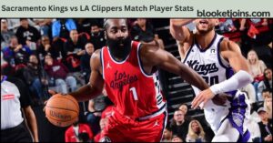 Sacramento Kings vs LA Clippers Match Player Stats