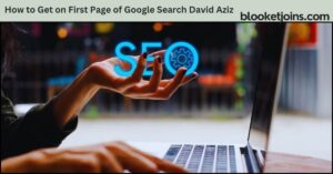 How to Get on First Page of Google Search David Aziz